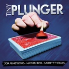 Tiny Plunger by Jon Armstrong