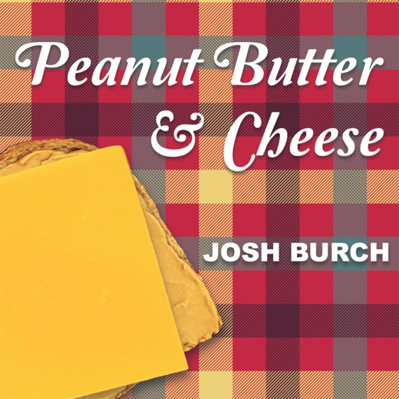 Peanut Butter & Cheese by Josh Burch - Click Image to Close