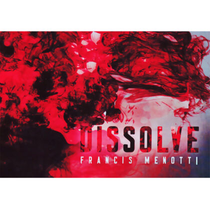 Dissolve by Francis Menotti