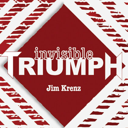 Invisible Triumph by Jim Krenz